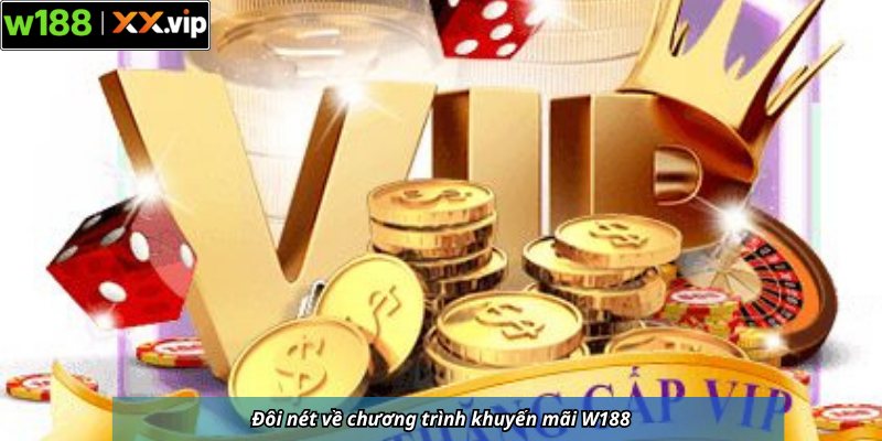 Đôi nét về chương trình khuyến mãi W188