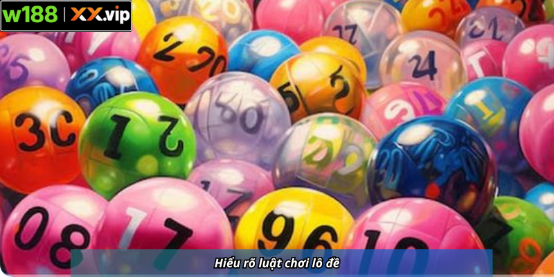 Hiểu rõ luật chơi lô đề