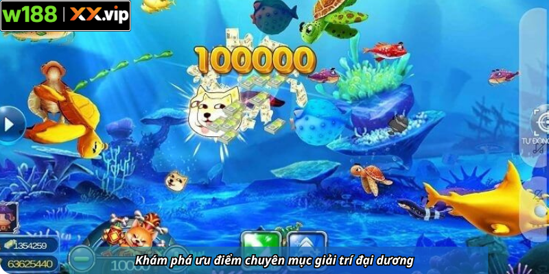 Khám phá ưu điểm chuyên mục giải trí đại dương